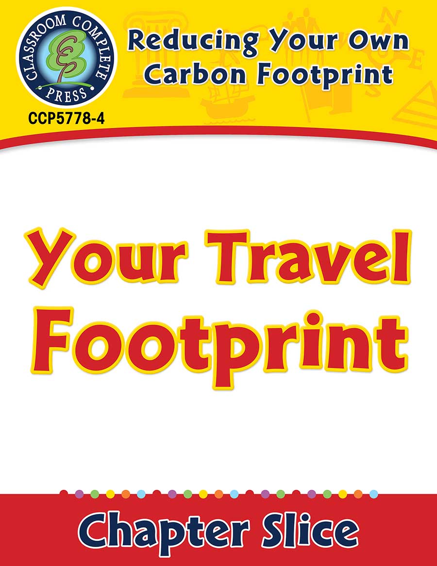Reducing Your Own Carbon Footprint: Your Travel Footprint Gr. 5-8 - Chapter Slice eBook