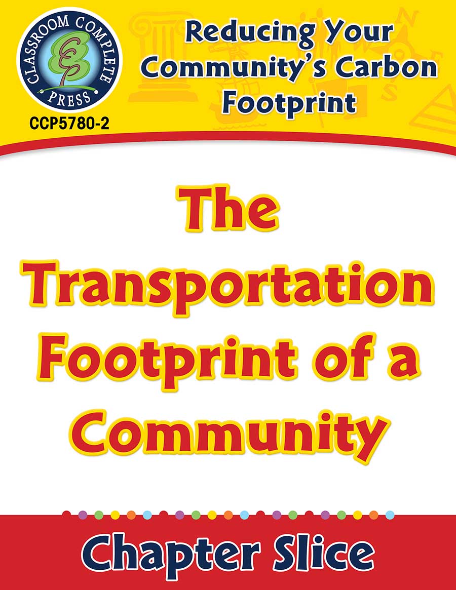 Reducing Your Community's Carbon Footprint: The Transportation Footprint of a Community Gr. 5-8 - Chapter Slice eBook