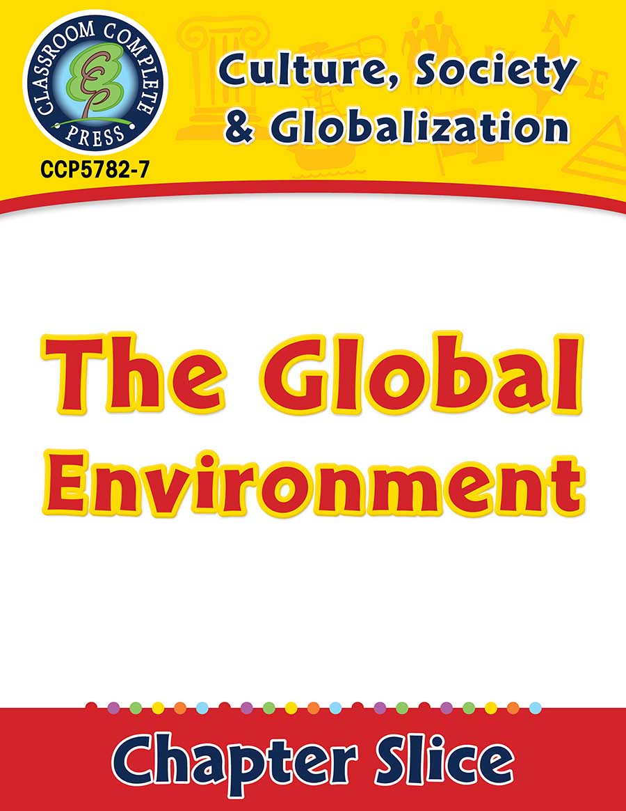 Culture, Society & Globalization: The Global Environment Gr. 5-8 - Chapter Slice eBook