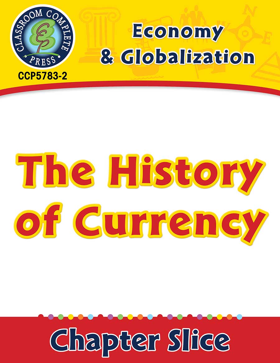 Economy & Globalization: The History of Currency Gr. 5-8 - Chapter Slice eBook