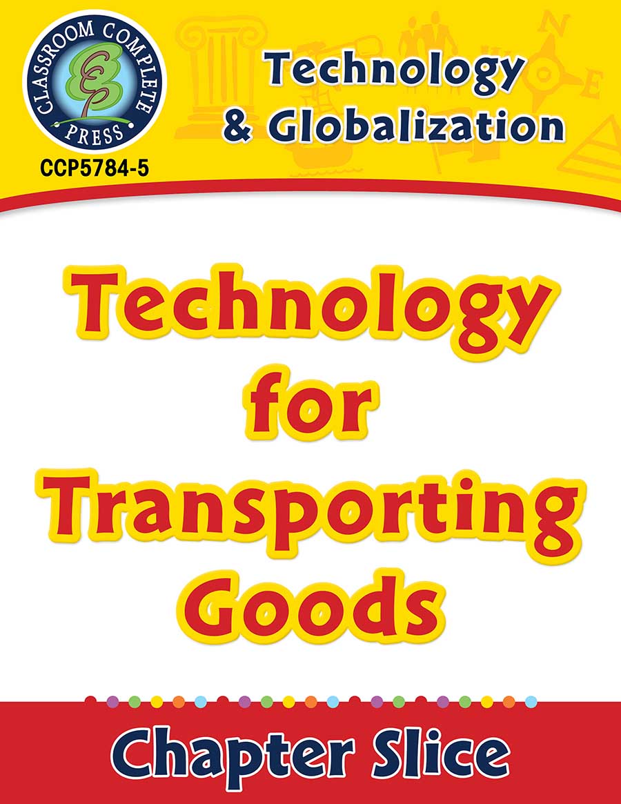 Technology & Globalization: Technology for Transporting Goods Gr. 5-8 - Chapter Slice eBook