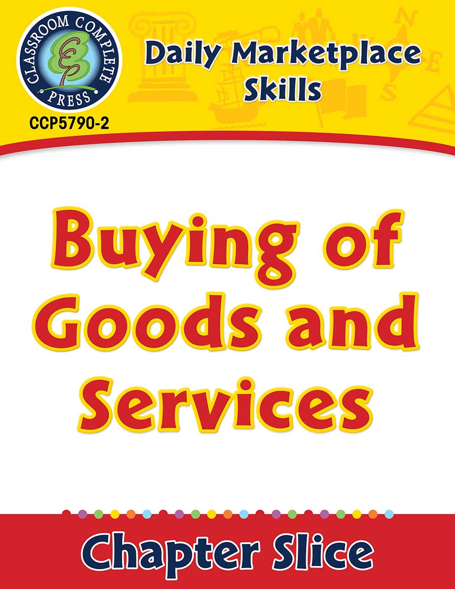 Daily Marketplace Skills: Buying of Goods and Services Gr. 6-12 - Chapter Slice eBook