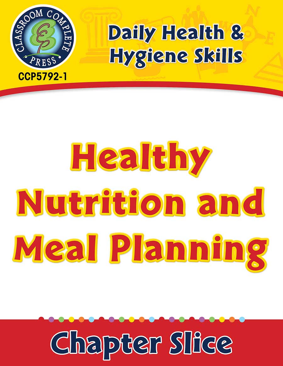 Daily Health & Hygiene Skills: Healthy Nutrition and Meal Planning Gr. 6-12 - Chapter Slice eBook