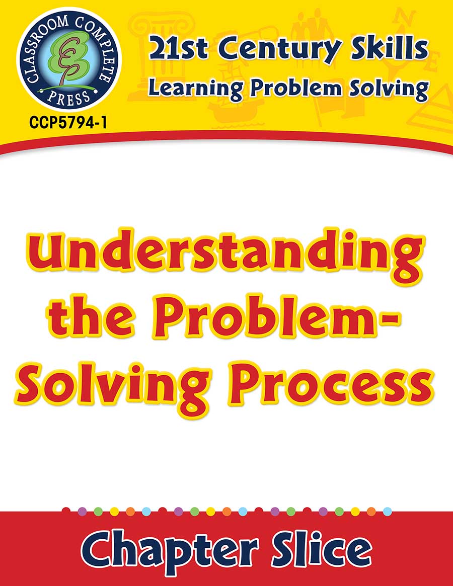 Learning Problem Solving: Understanding the Problem-Solving Process Gr. 3-8+ - Chapter Slice eBook