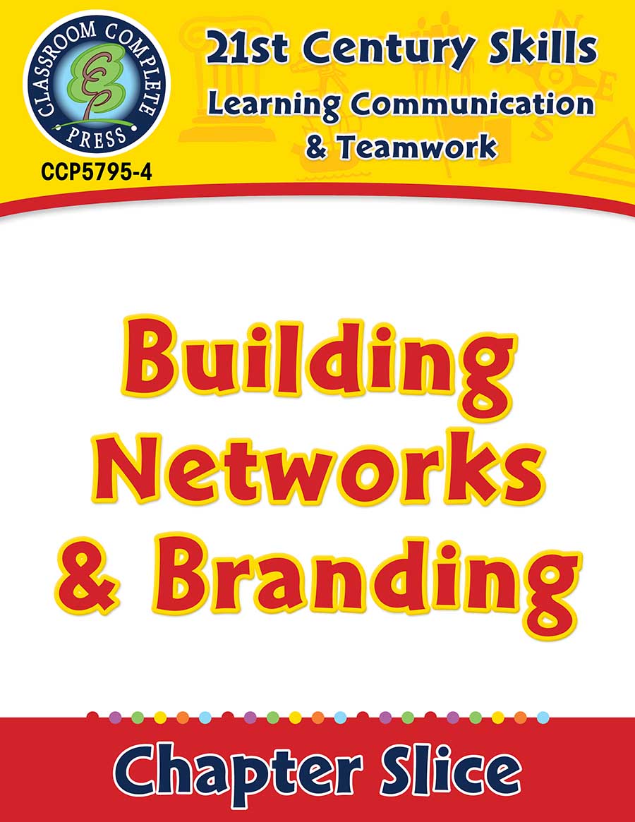 Learning Communication & Teamwork: Building Networks & Branding Gr. 3-8+ - Chapter Slice eBook