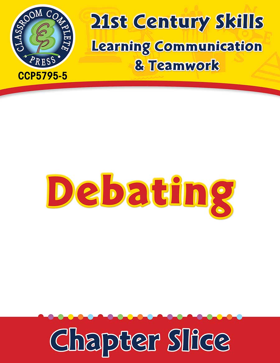 Learning Communication & Teamwork: Debating Gr. 3-8+ - Chapter Slice eBook