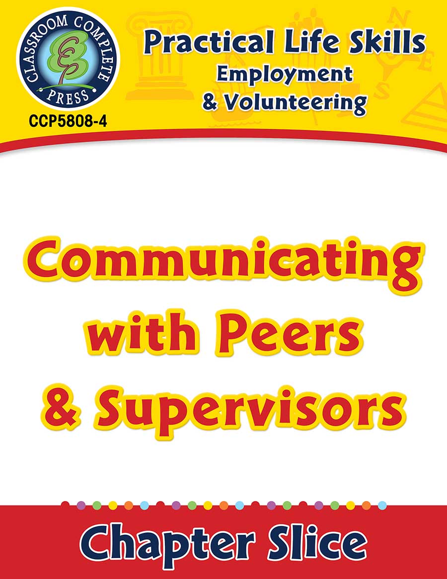 Employment & Volunteering: Communicating with Peers & Supervisors Gr. 9-12+ - Chapter Slice eBook