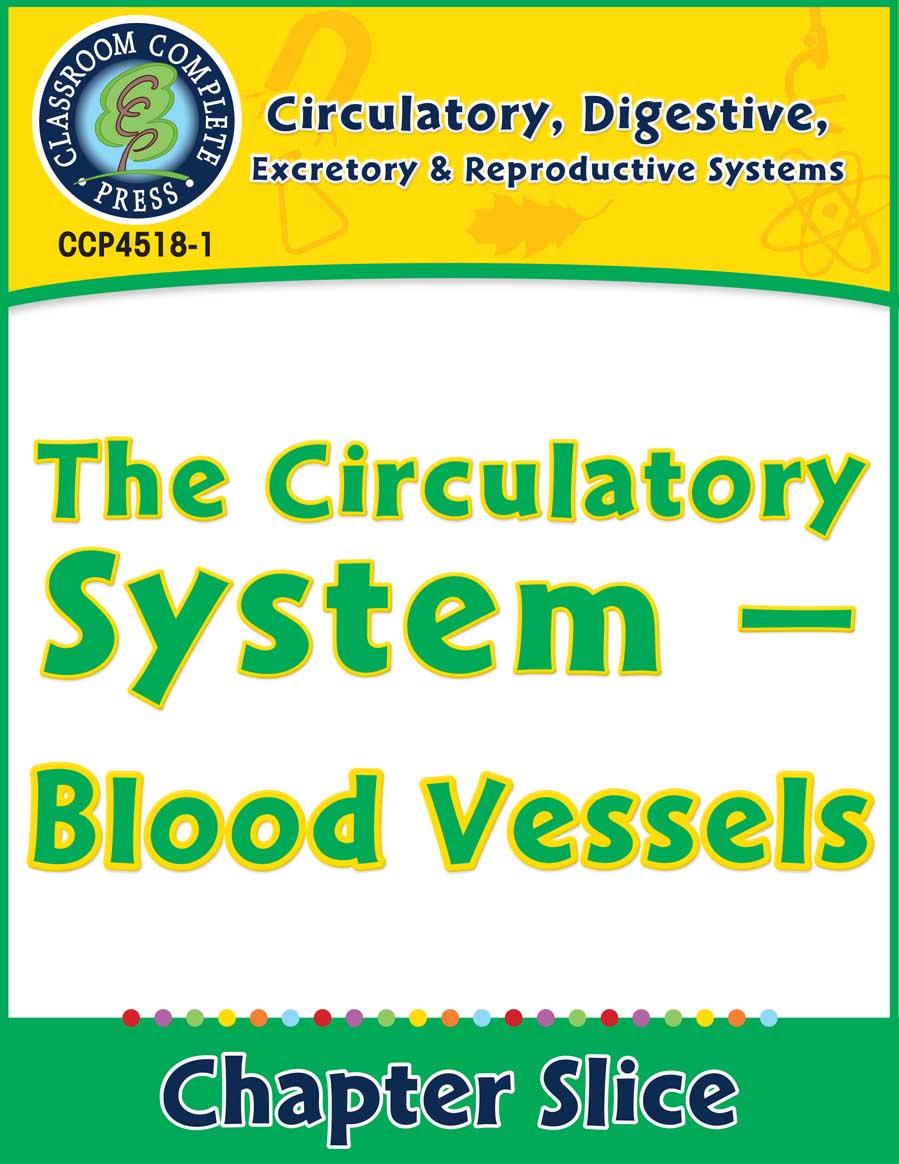 Circulatory, Digestive & Reproductive Systems: Blood Vessels Gr. 5-8 - Chapter Slice eBook