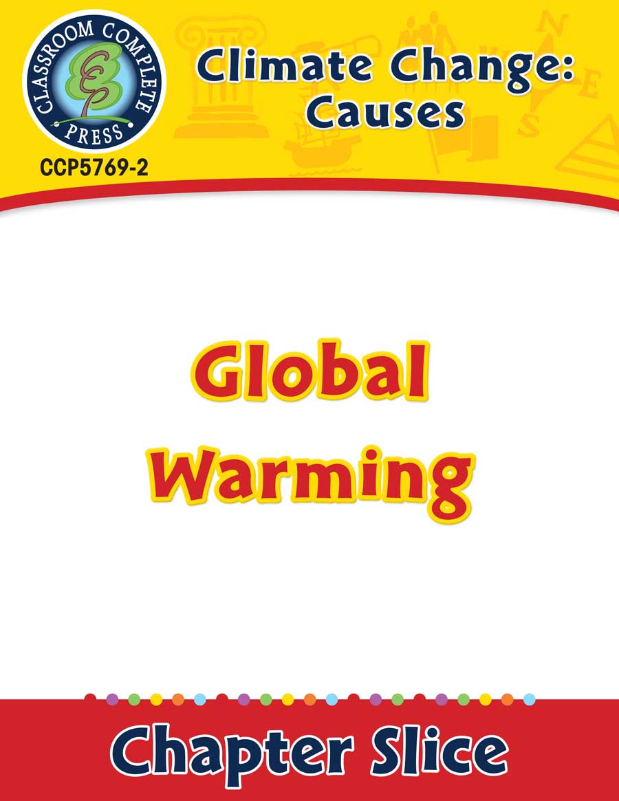 Climate Change: Causes: Global Warming Gr. 5-8 - Chapter Slice eBook