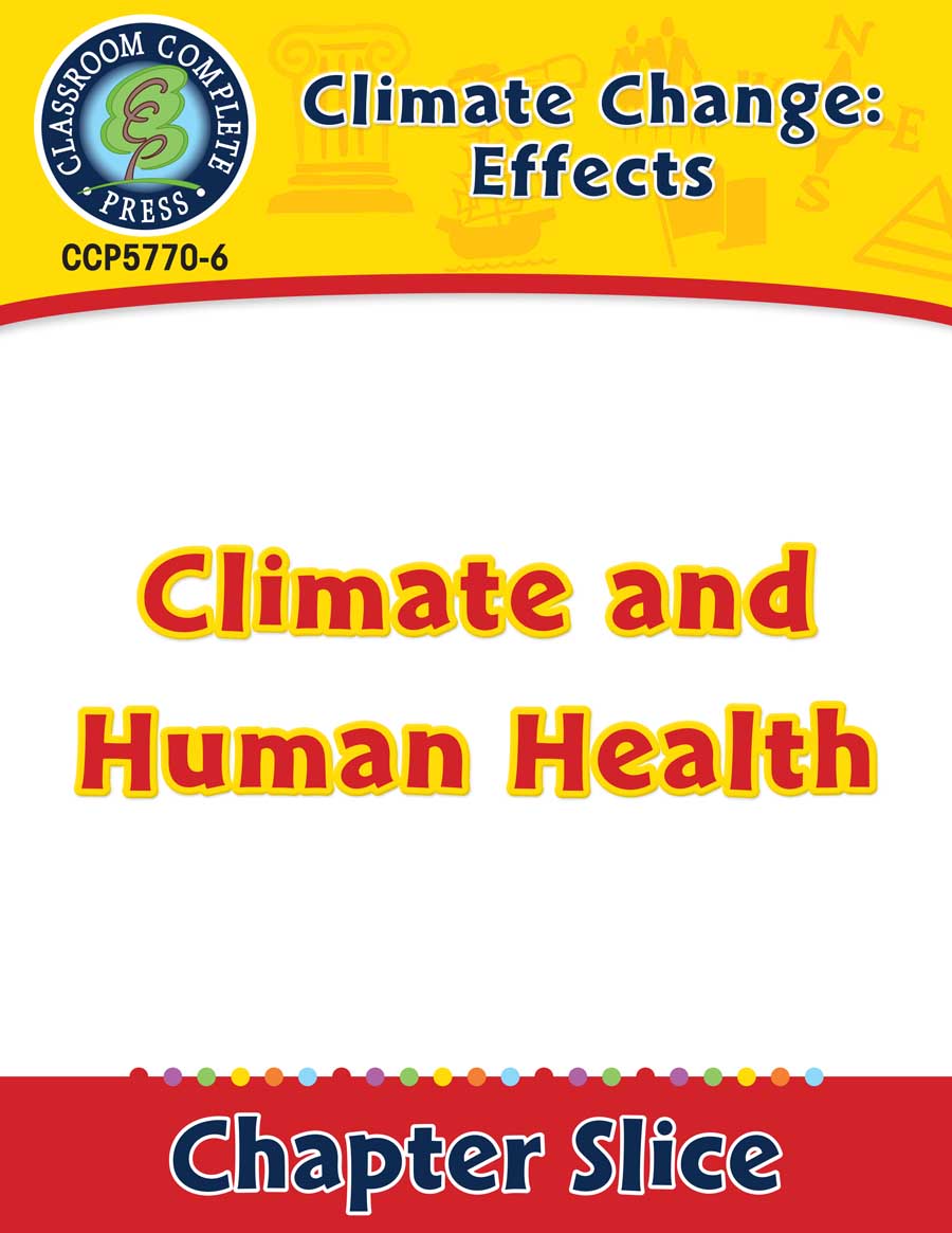 Climate Change: Effects: Climate and Human Health Gr. 5-8 - Chapter Slice eBook