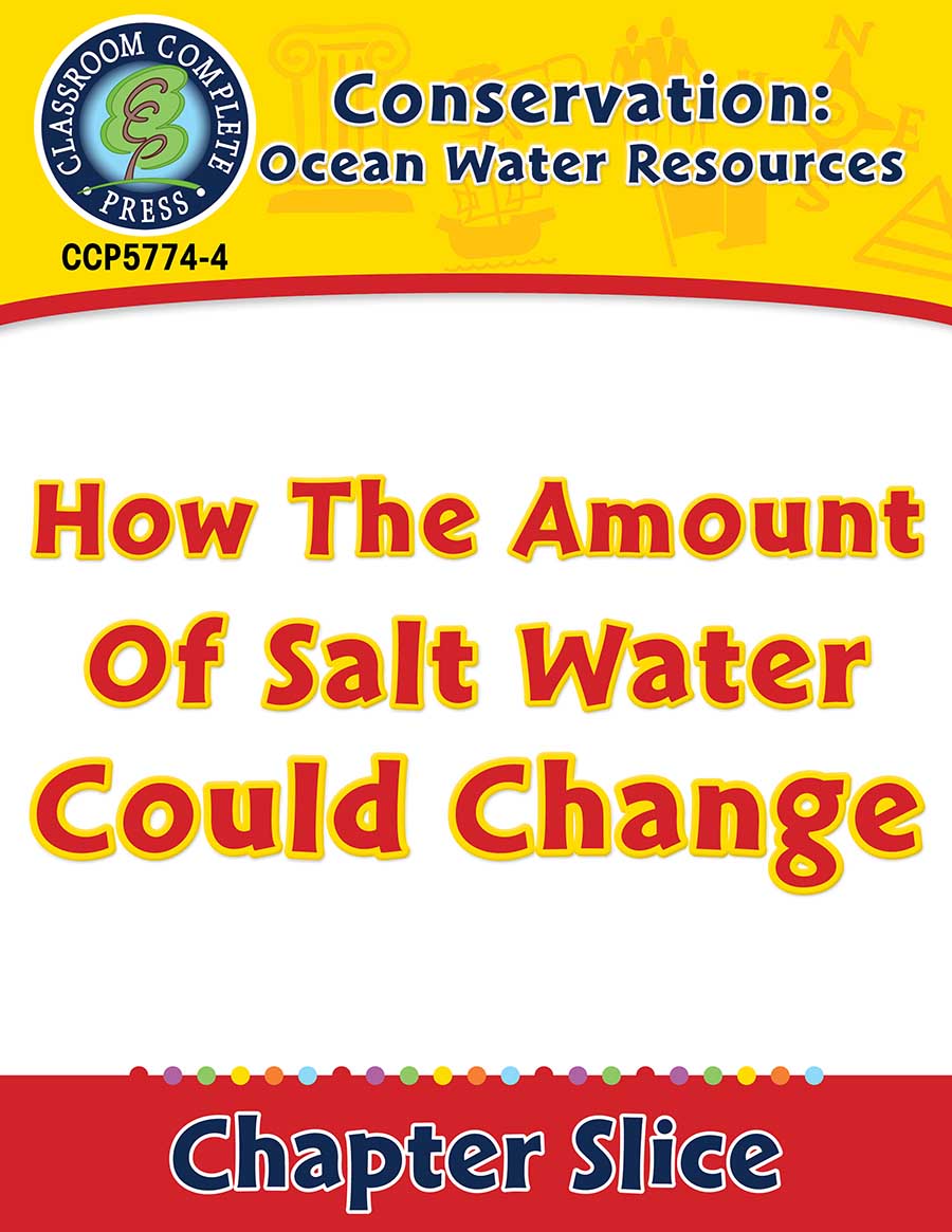 Conservation: Ocean Water Resources: How the Amount of Salt Water Could Change Gr. 5-8 - Chapter Slice eBook