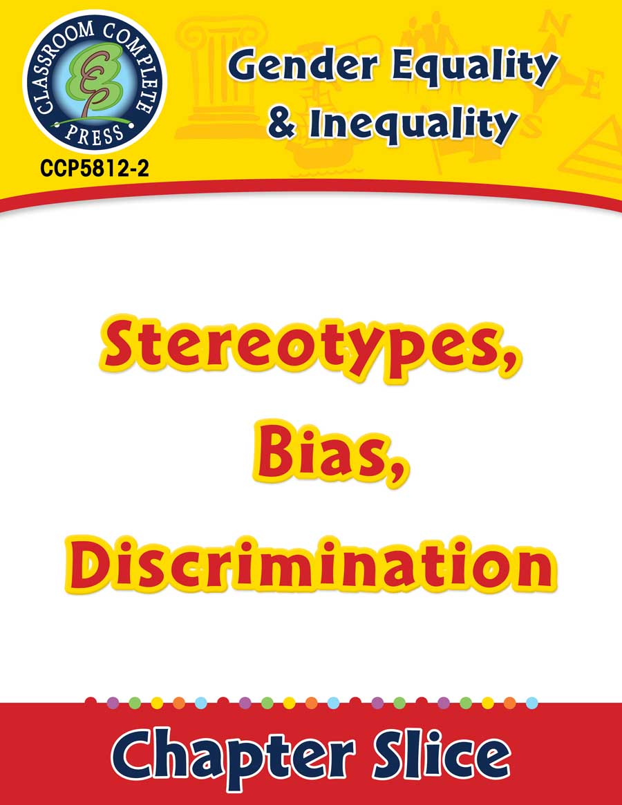 Gender Equality & Inequality: Stereotypes, Bias, Discrimination Gr. 6-Adult - Chapter Slice eBook