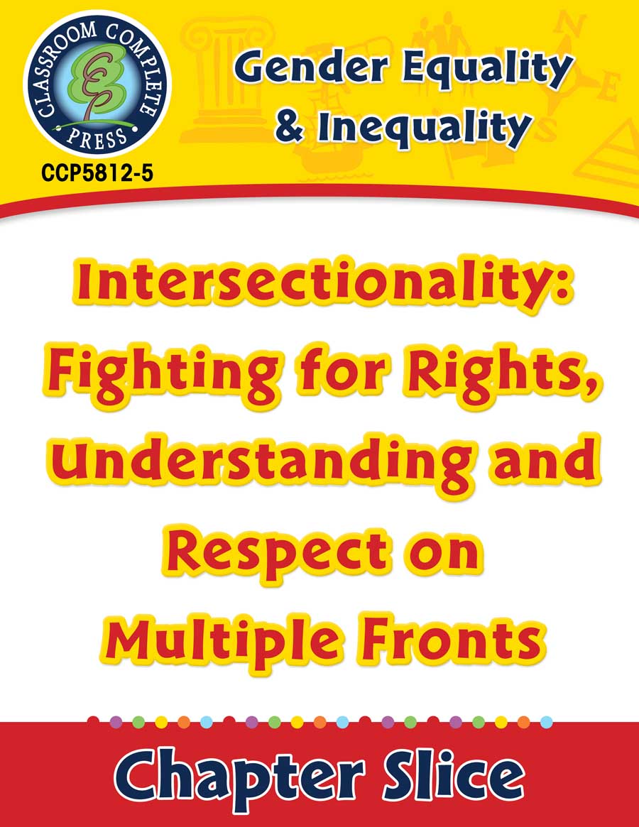 Gender Equality & Inequality: Intersectionality: Fighting for Rights, Understanding and Respect on Multiple Fronts Gr. 6-Adult - Chapter Slice eBook