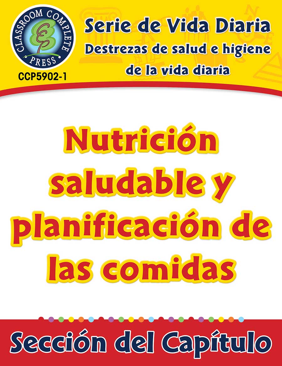 Destrezas de salud e higiene de la vida diaria: Nutrición saludable y planificación de las comidas Gr. 6-12 - Capítulo de libro electrónico
